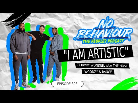 "I am Artistic"  | No Behaviour Podcast EP. 303 | Margs , Loons & Beanos  Ft Bwoy Wonder & illa