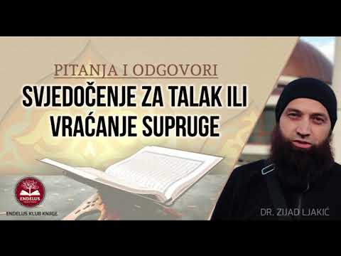 Svjedočenje za talak ili vraćanje supruge - dr. Zijad Ljakić
