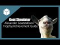 Goat Simulator Alexander Goatstafsson Trophy Achievement Guide