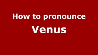 How to pronounce Venus
