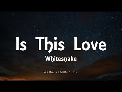 Whitesnake - Is This Love (Lyrics)