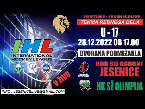 HOKEJ NA LEDU  U - 17   SIJ ACRONI JESENICE - HK  SŽ  OLIMPIJA