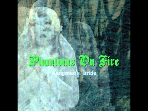 Phantoms on Fire - I Can Hear the Angels