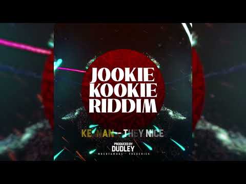 KEENAN-THEY NICE OFFICIAL - JOOKIE KOOKIE RIDDIM - [PROD BY DUDLEY "MRSOFAMOUS" FREDERICK]