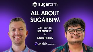 All about SugarBPM with CRM experts Joe & Nord | Full Webinar