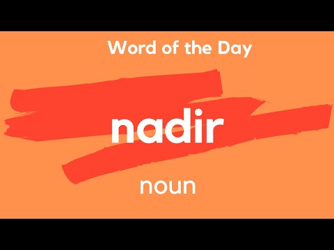 Word of the Day - NADIR. What does NADIR mean?