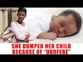 Ep 427 She Dumped Her Child Because Of Ubufebe