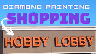 Diamond Painting Shopping at Hobby Lobby