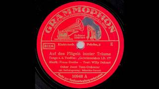 Auf den Flügeln bunter Träume / Oskar Joost & Tanz-Orchester, Gesang: Schuricke-Terzett