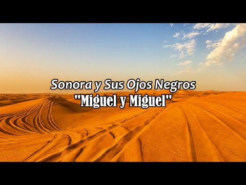 Miguel y Miguel "Sonora y Sus Ojos Negros" (LETRA)