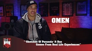 Omen - &quot;Sketches Of Paranoia&quot; ft Bas Comes From Real Life Experiences (247HH Exclusive)