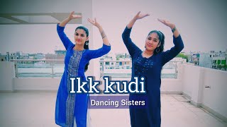 Ikk Kudi -Club Mix | Alia Bhatt | Diljit Dosanjh | Udta Punjab | Dancing Sisters | Amit Trivedi