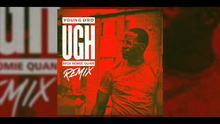 Young Dro ft Rich Homie Quan - Ugh (Remix)