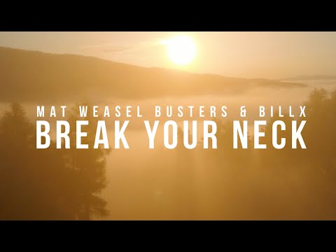 Mat Weasel Busters & Billx - Break your neck