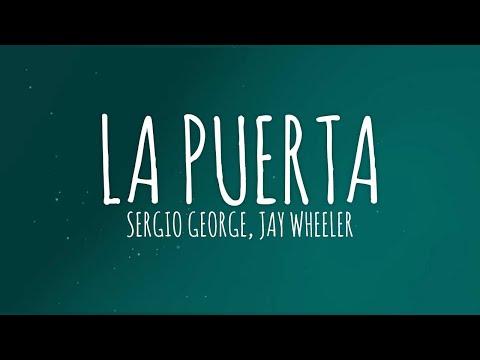 Sergio George, Jay Wheeler - La Puerta (Letra/Lyrics)