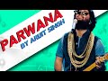 Main Parwaana - Full Video | Pippa | Ishaan & Leysan | Arijit Singh | A. R. Rahman | Sulfide Music