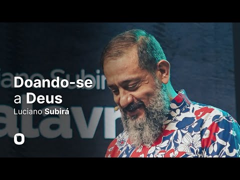 Luciano Subirá | DOANDO-SE A DEUS