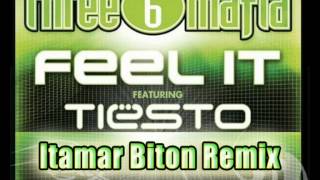Three 6 Mafia feat. Tiesto - Feel It (Itamar Biton Remix)