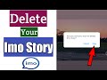 How To Delete Your Imo Story Remove Imo Story