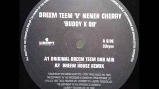 Dreem Teem &#39;V&#39; Neneh Cherry - Buddy X 99 (Dreem House Remix)(TO)