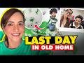 Our LAST DAY in OLD Home *Emotional*