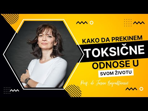 Kako da prekinem toksične odnose u svom životu｜prof. dr. sc. Jasna Bajraktarević