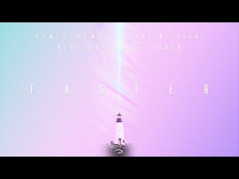 Denis Kenzo, Farzin Salehi x Rebecca Louise Burch - Faster