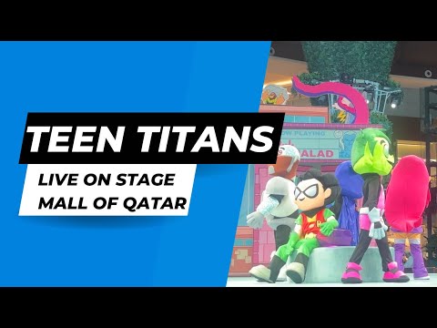 Teen Titans Live on Stage: Adventure Awaits! ✨ | Mall of Qatar 🇶🇦