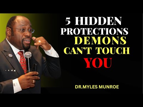 "The 5 Hidden Protections That Make Your Home Untouchable to DEMONS" DR. MYLES MUNROE