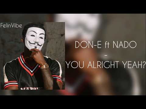 You Alright Yeah? - Don-E ft Nado (Lyrics)