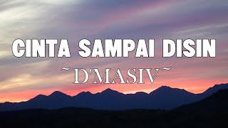 Download lagu D'MASIV - Cinta Sampai Disini | Lyrics mp3