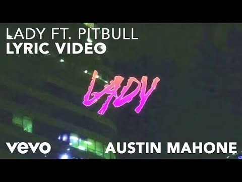 Austin Mahone - Lady (Lyric Video) ft. Pitbull