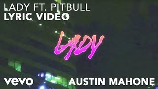 Austin Mahone - Lady (Lyric Video) ft. Pitbull