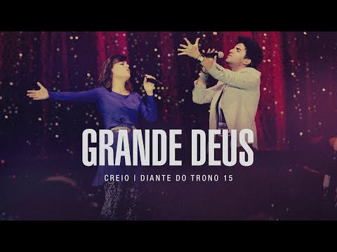 Grande Deus | DVD Creio | Diante do Trono