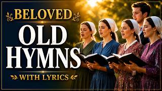 Beloved Old Hymns sung by Mennonite Choir (Acapella with lyrics)