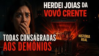 HERDEI JOIAS DA VOVÓ CRENTE E DESCOBRI: TODAS ERAM CONSAGRADAS A DEMÔNIOS!