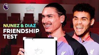 Darwin Nunez & Luis Diaz | Liverpool duo take on the Friendship Test | PL Originals