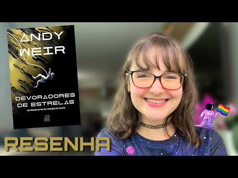 DEVORADORES DE ESTRELAS (ANDY WEIR) | Um livro de sobrevivncia no espao para nerds