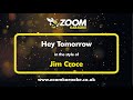 Jim Croce - Hey Tomorrow - Karaoke Version from Zoom Karaoke