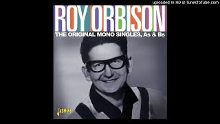 Roy Orbison - I&#39;m Hurtin&#39; (Original Mono)