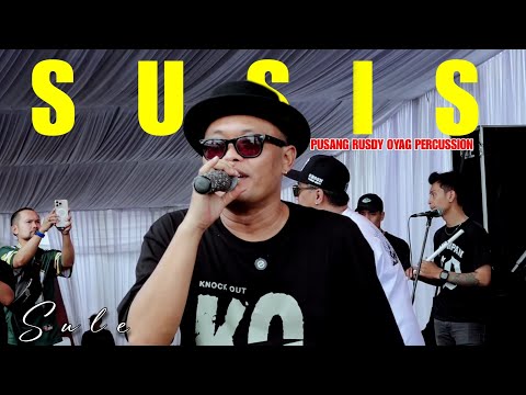SULE - SUSIS | PUSANG RUSDY OYAG PERCUSSION ( LIVE KAHURIPAN 69 ) 