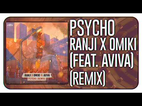 Ranji x Omiki - Psycho (feat. Aviva) (Remix)
