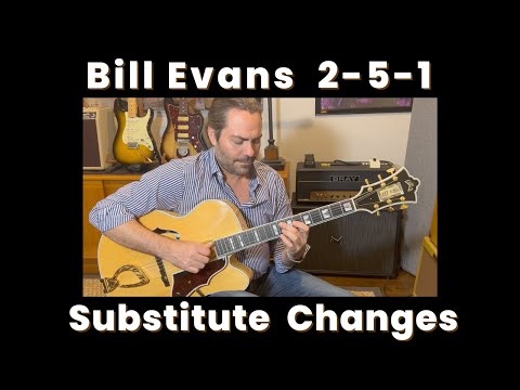 Bill Evans 2-5-1 sub changes for Jazz Guitar