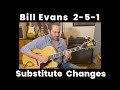Bill Evans 2-5-1 sub changes for Jazz Guitar