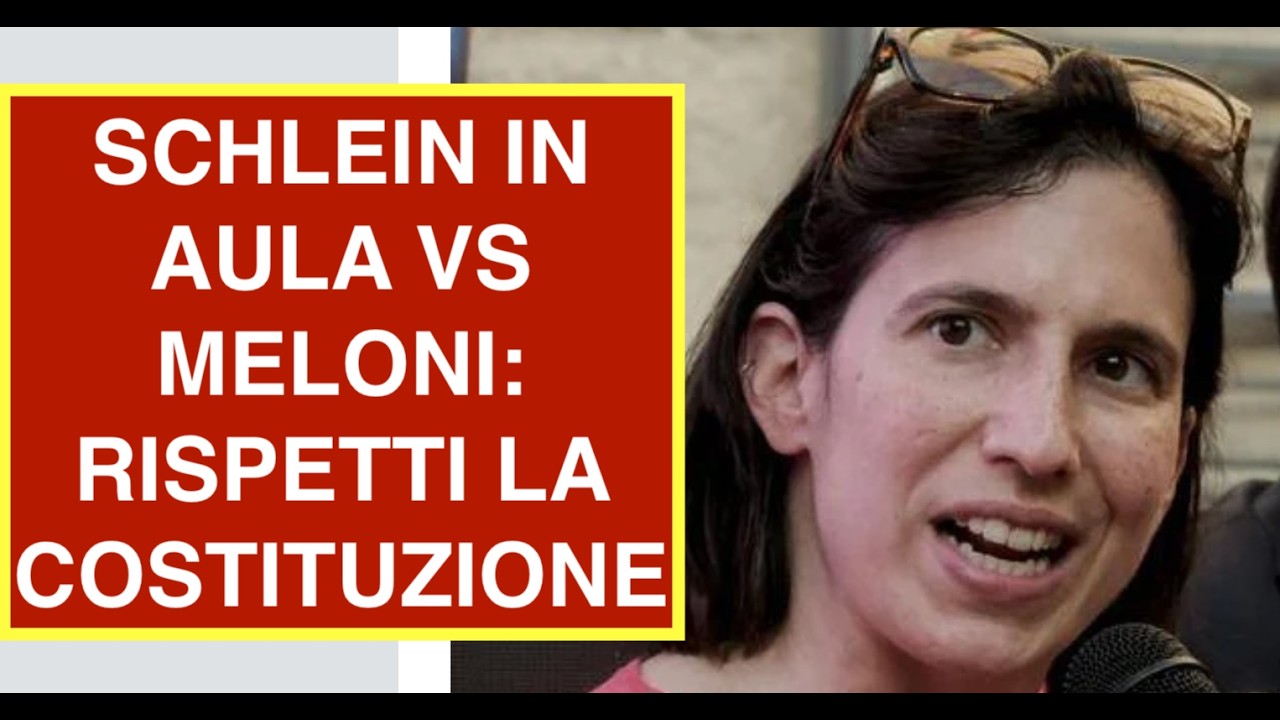 SCHLEIN IN AULA VS MELONI: RISPETTI LA COSTITUZIONE