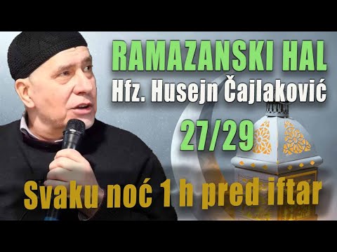 RAMAZANSKI HAL 27 - HFZ. HUSEJN ČAJLAKOVIĆ - UŽIVO 2023 / PITANJA I ODGOVORI