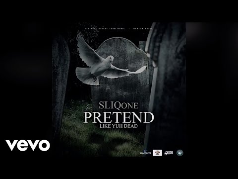 Sliq One - Pretend Like Yuh Dead (Official Audio)