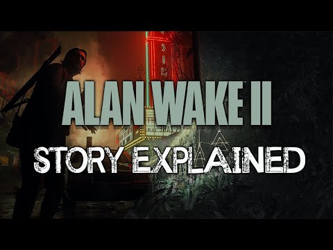 Alan Wake 2 - Story Explained