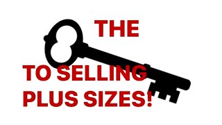 The key to selling Plus Size Women’s clothes! #full-time-reseller