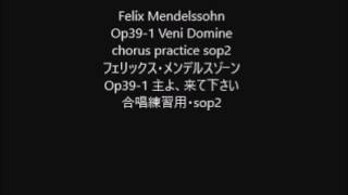 Felix Mendelssohn Op39-1 Veni Domine chorus practice sop2